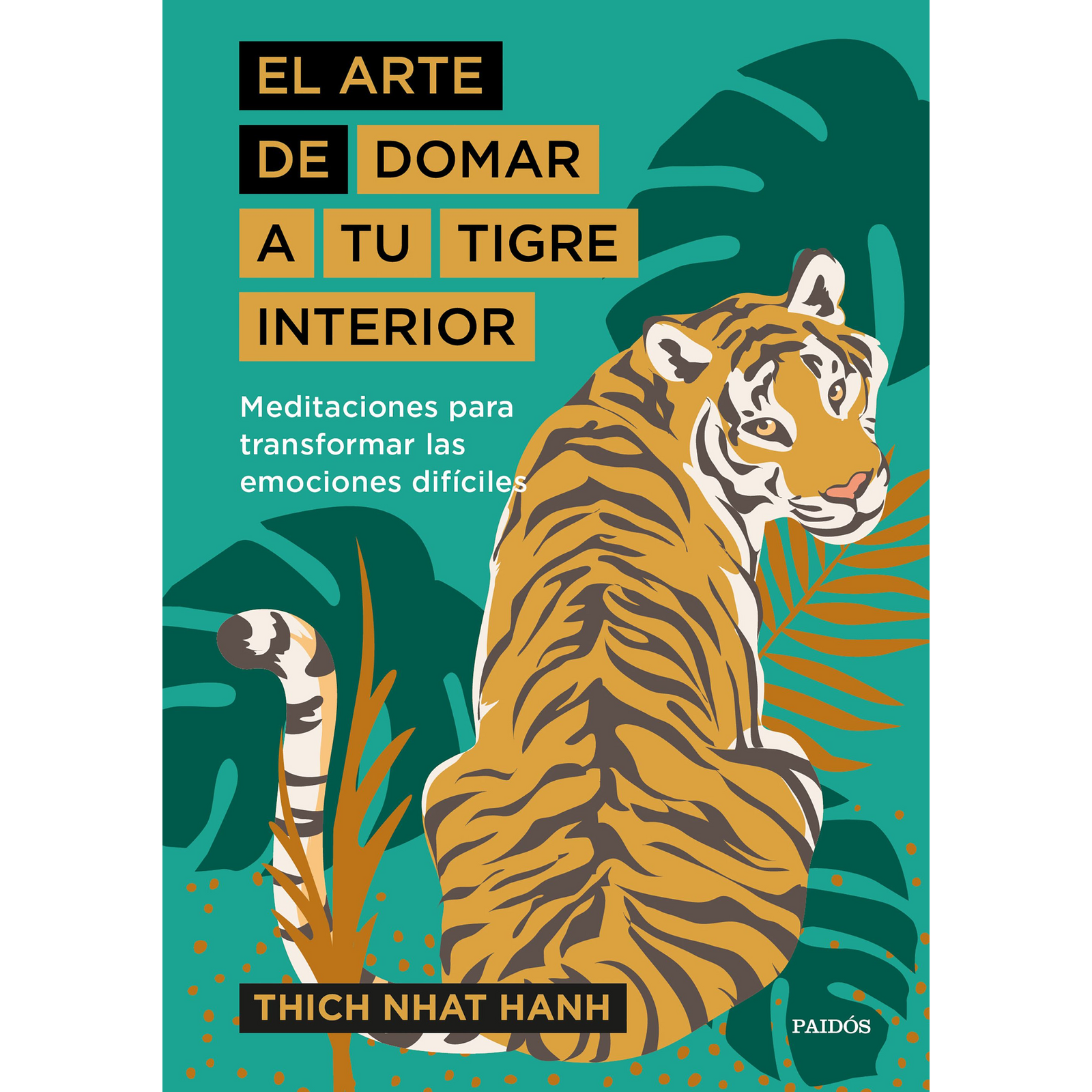 El arte de domar a tu tigre interior - Thich Nhat Hanh
