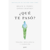 ¿Qué te pasó? - Bruce D. Perry & Oprah Winfrey