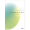 La biología del presente - Sergi Torres & David del Rosario