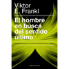 El hombre en busca del sentido último - Viktor E. Frankl
