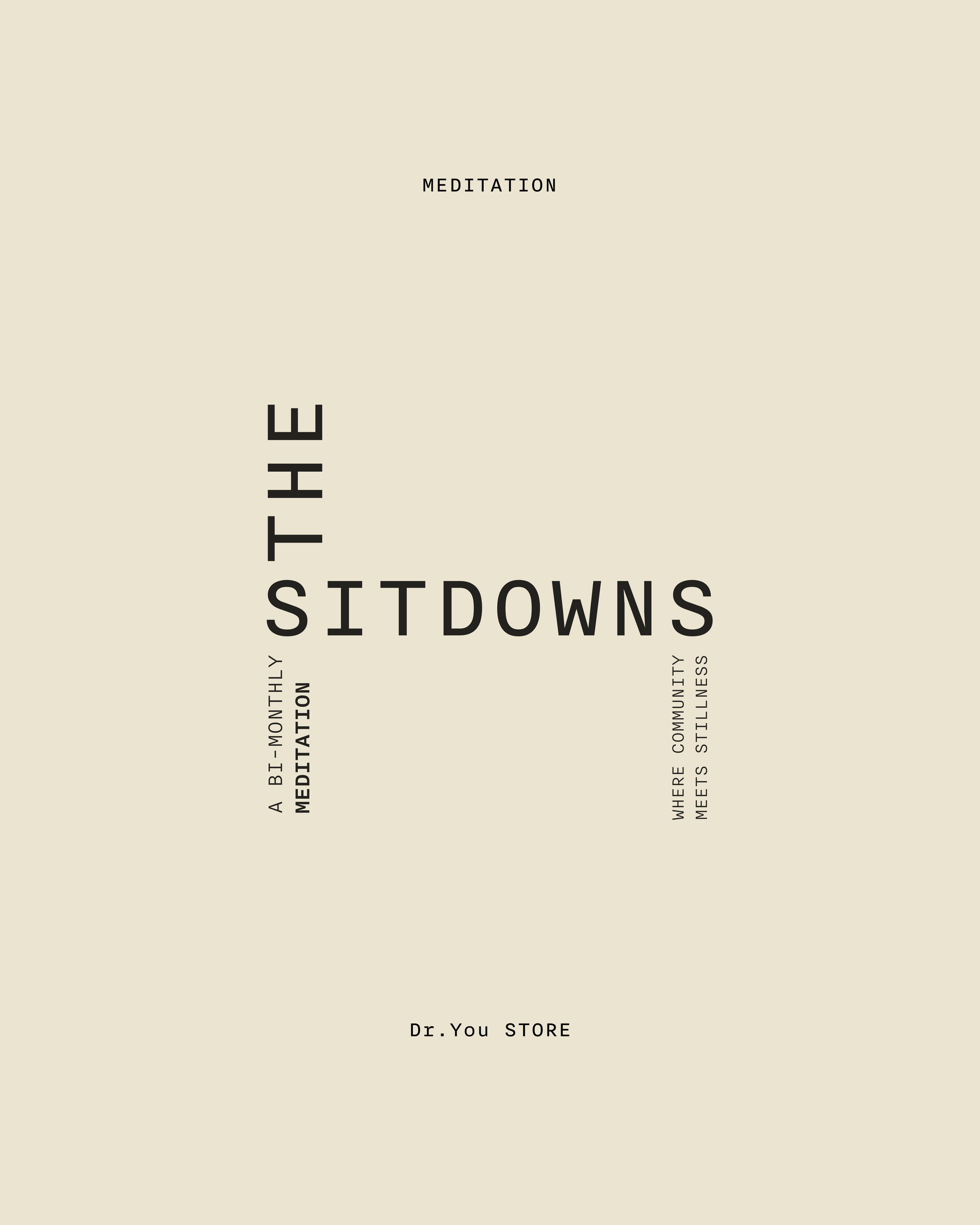 The Sit-Downs. Bi-Monthly meditation at Dr.You